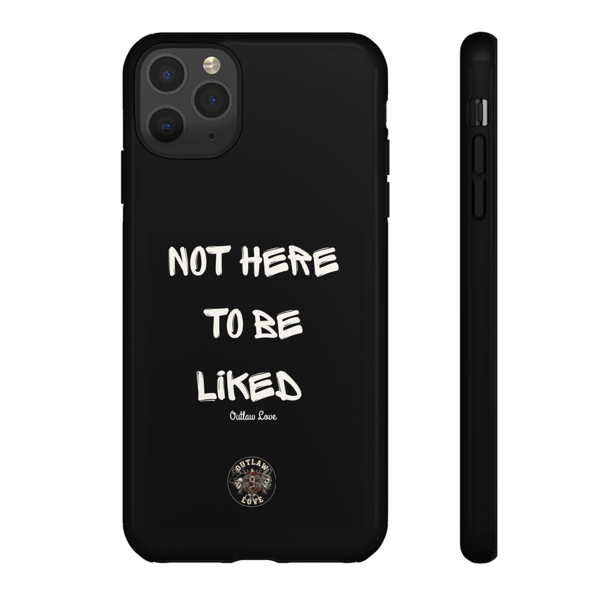 Phone Case — "Not Here to Be Liked" Matte Black Protective Cover