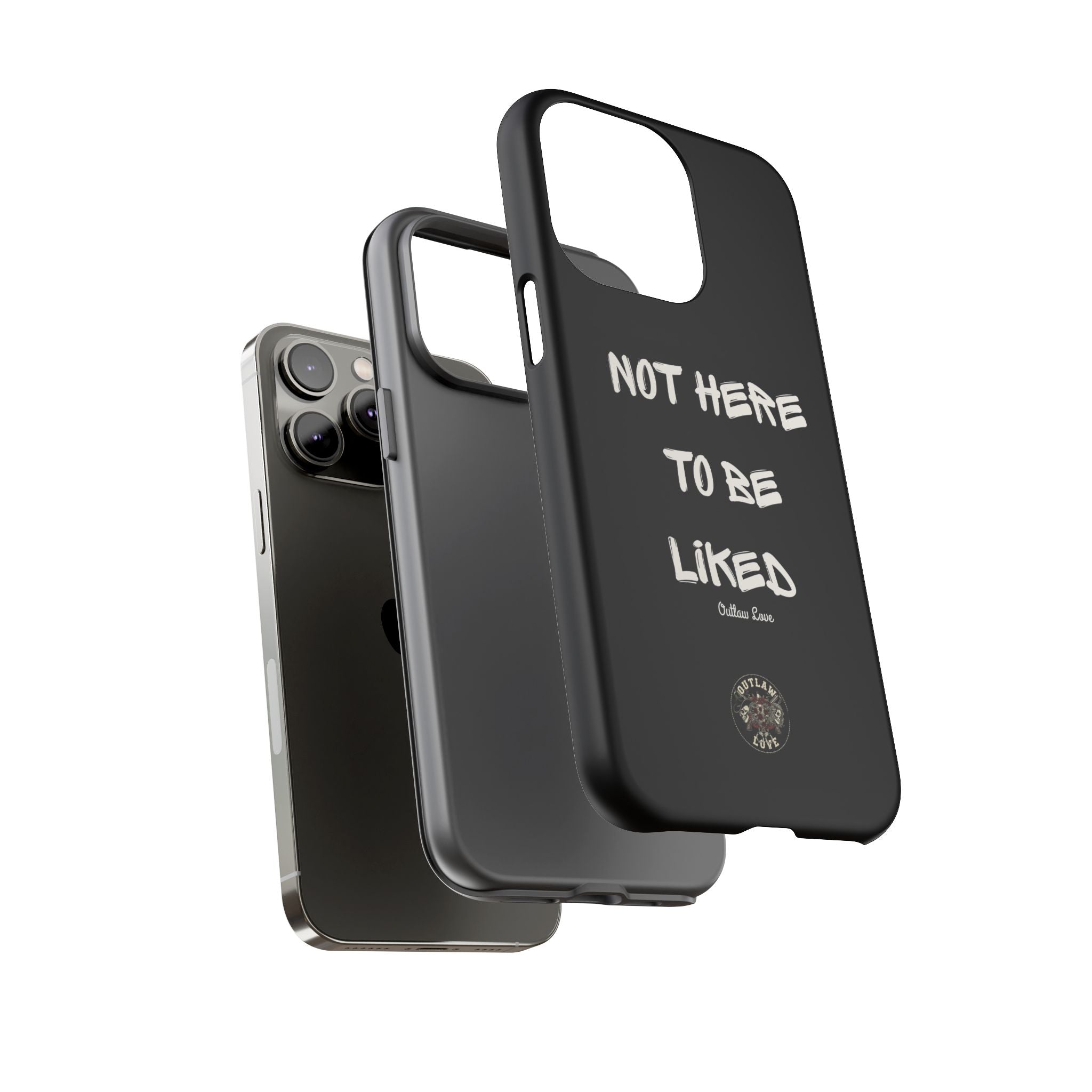 Phone Case — "Not Here to Be Liked" Matte Black Protective Cover