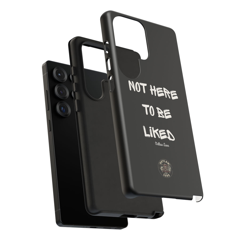 Phone Case — "Not Here to Be Liked" Matte Black Protective Cover