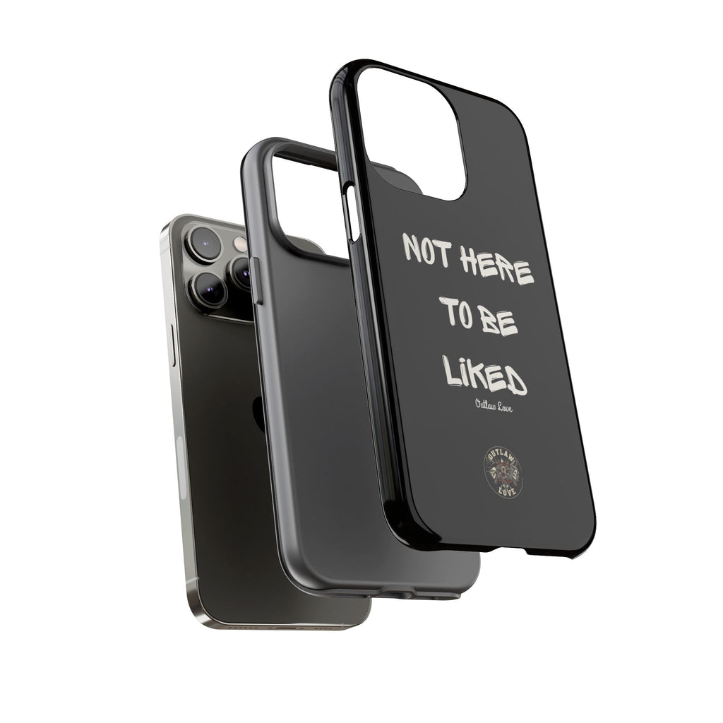 Phone Case — "Not Here to Be Liked" Matte Black Protective Cover