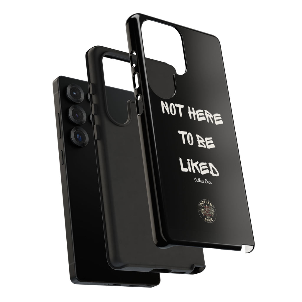 Phone Case — "Not Here to Be Liked" Matte Black Protective Cover