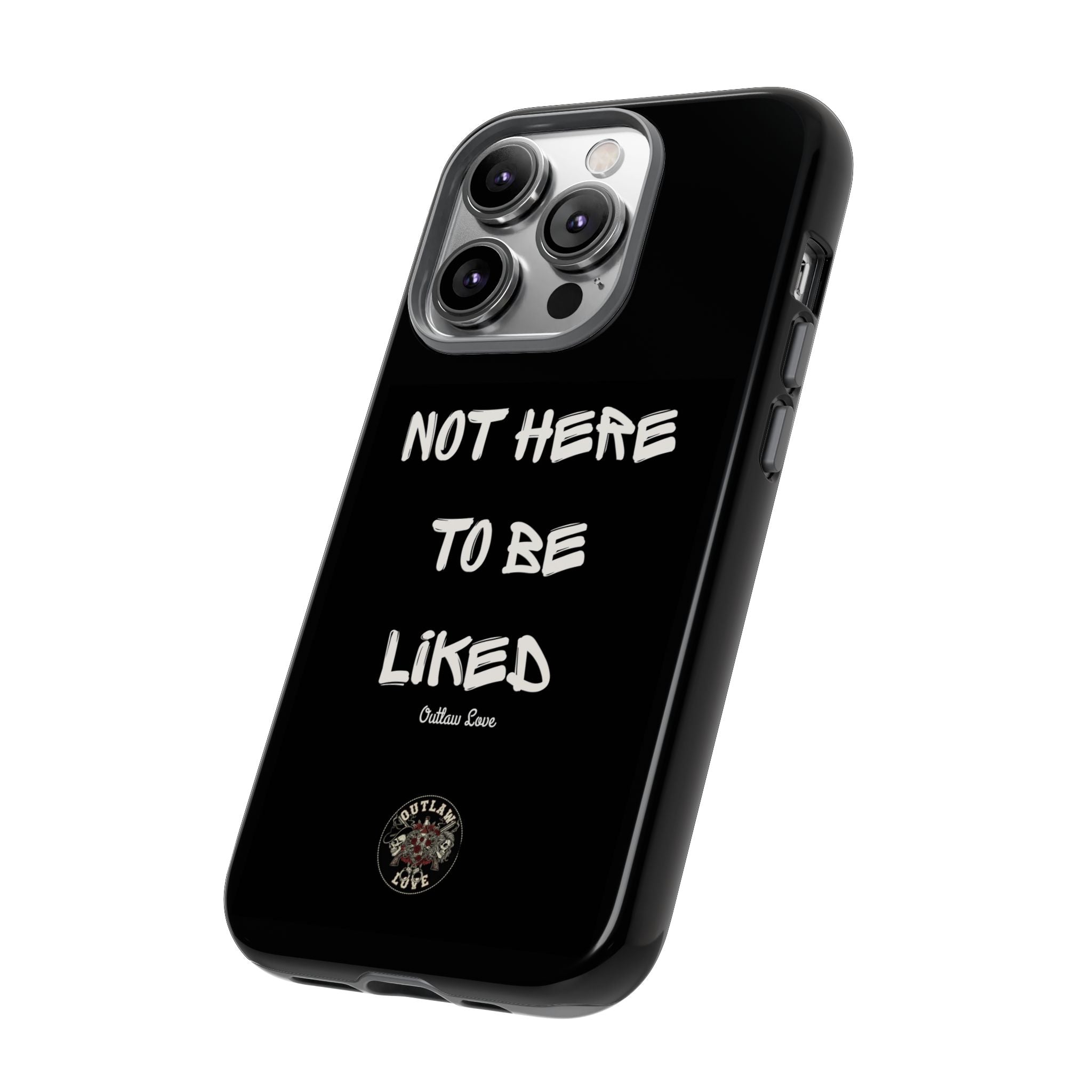 Phone Case — "Not Here to Be Liked" Matte Black Protective Cover