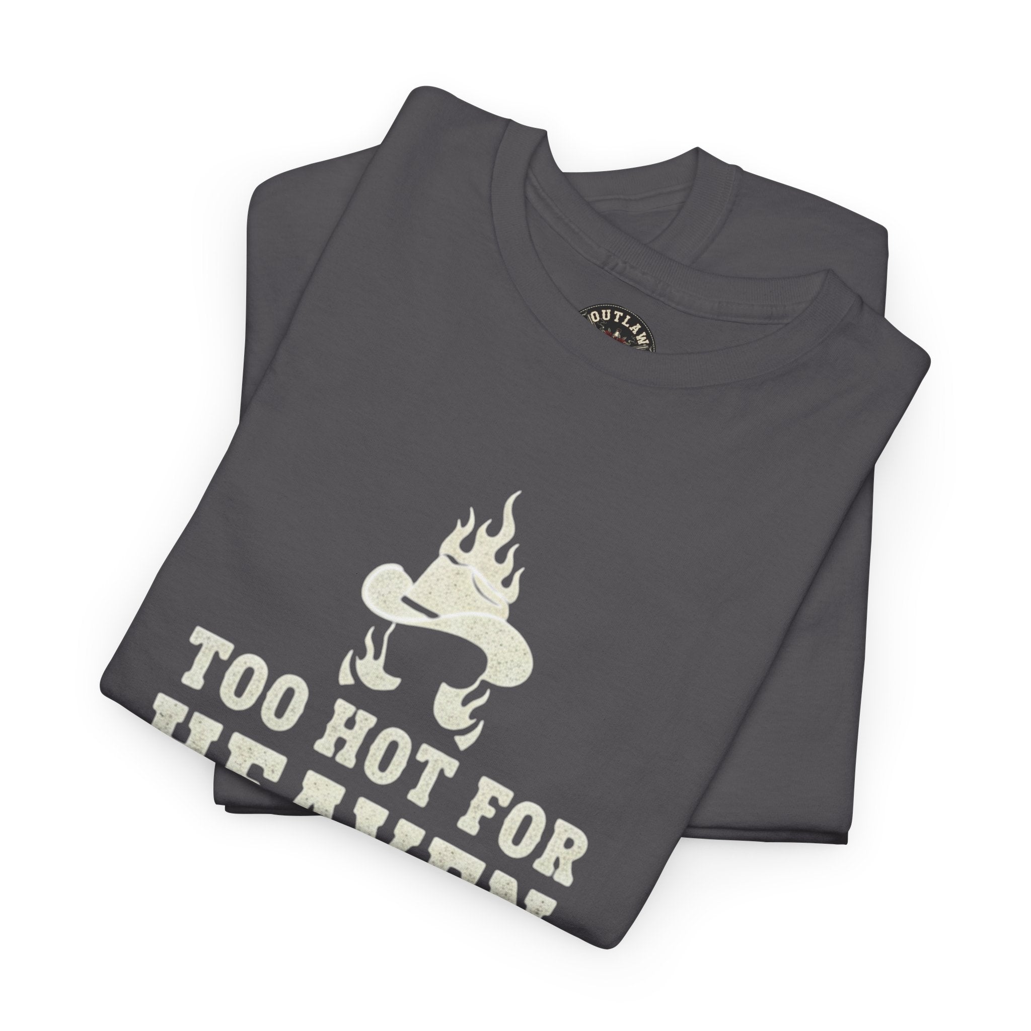 Too Hot for Heaven, Too Wild for Hell - Outlaw Love T-shirt