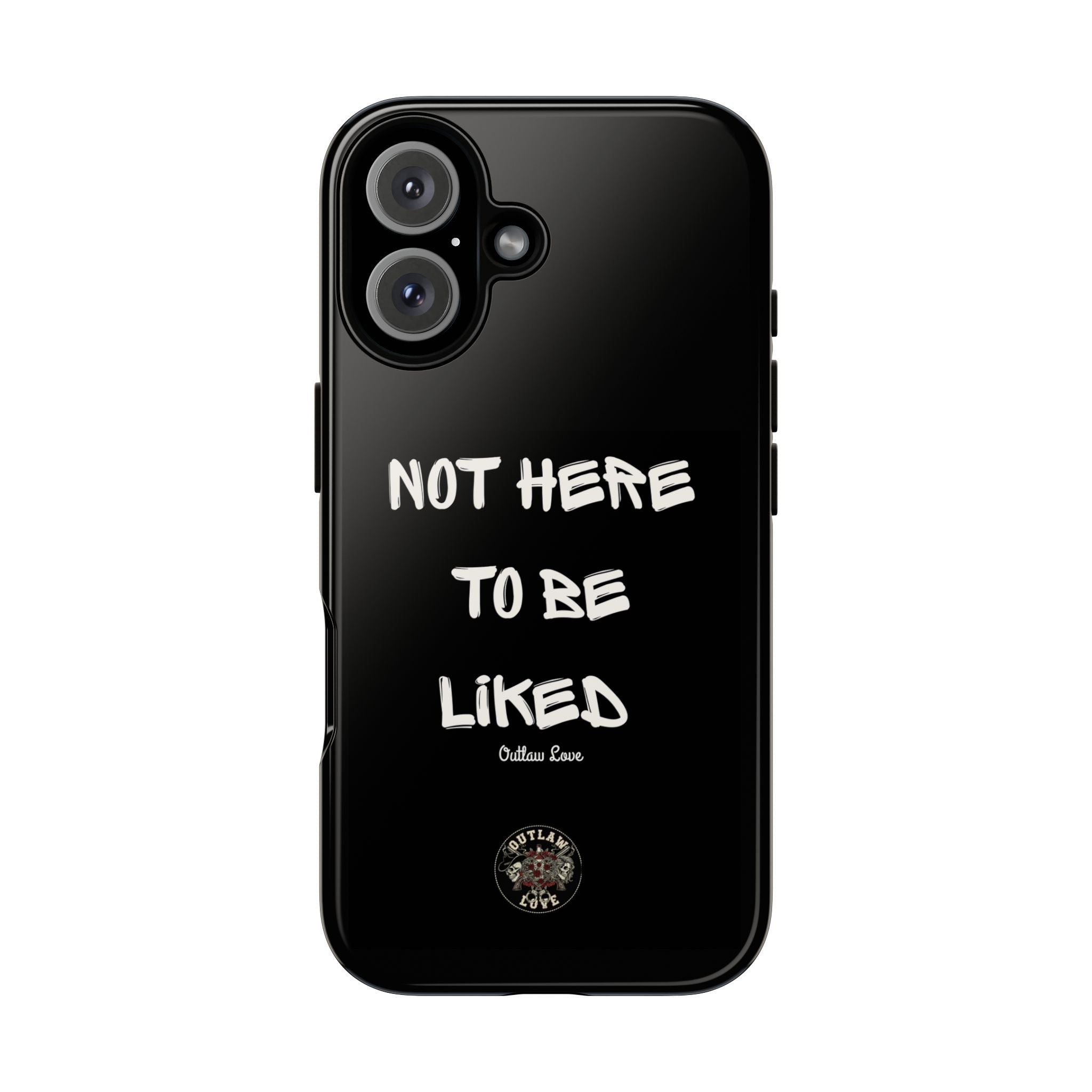 Phone Case — "Not Here to Be Liked" Matte Black Protective Cover