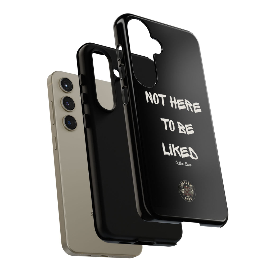 Phone Case — "Not Here to Be Liked" Matte Black Protective Cover