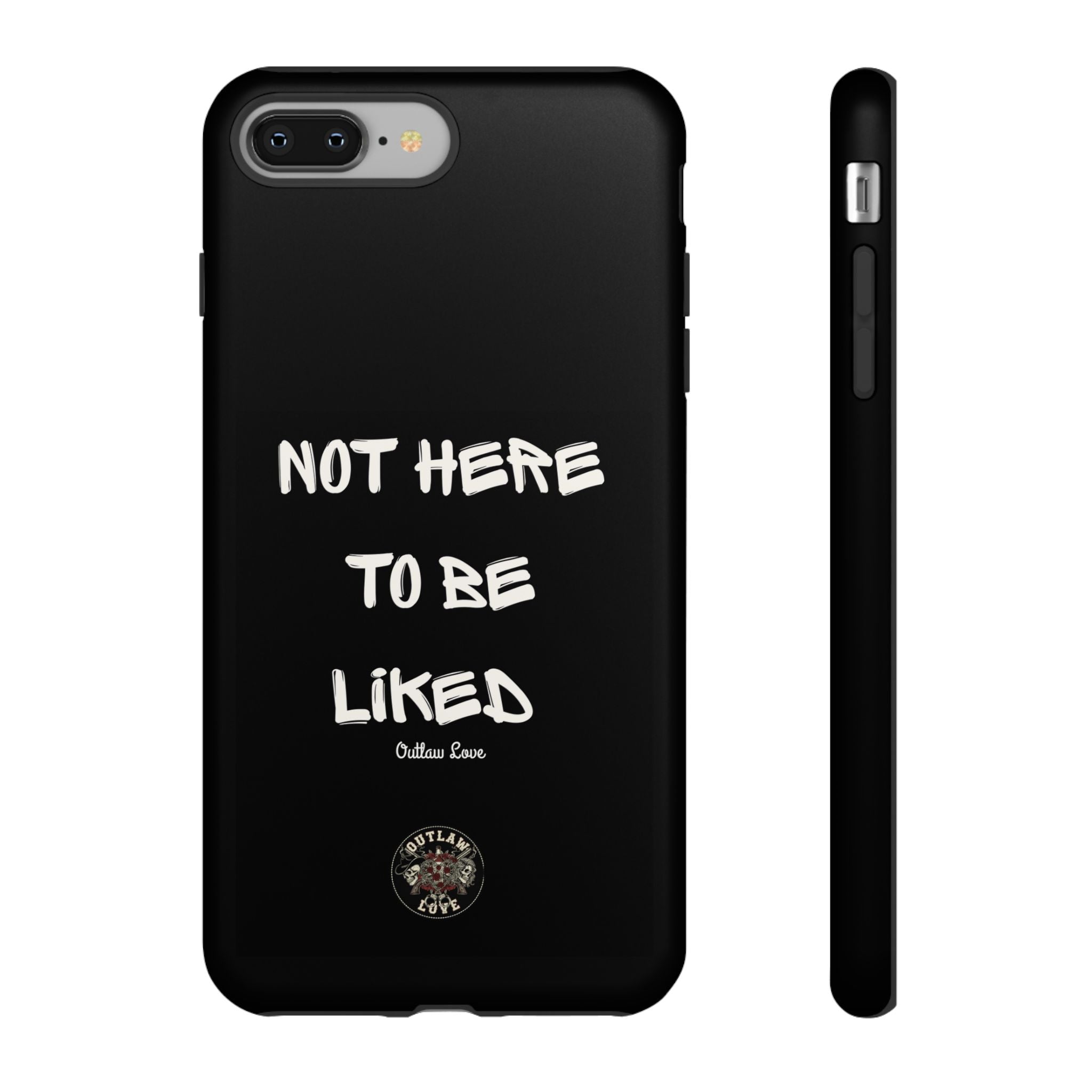 Phone Case — "Not Here to Be Liked" Matte Black Protective Cover