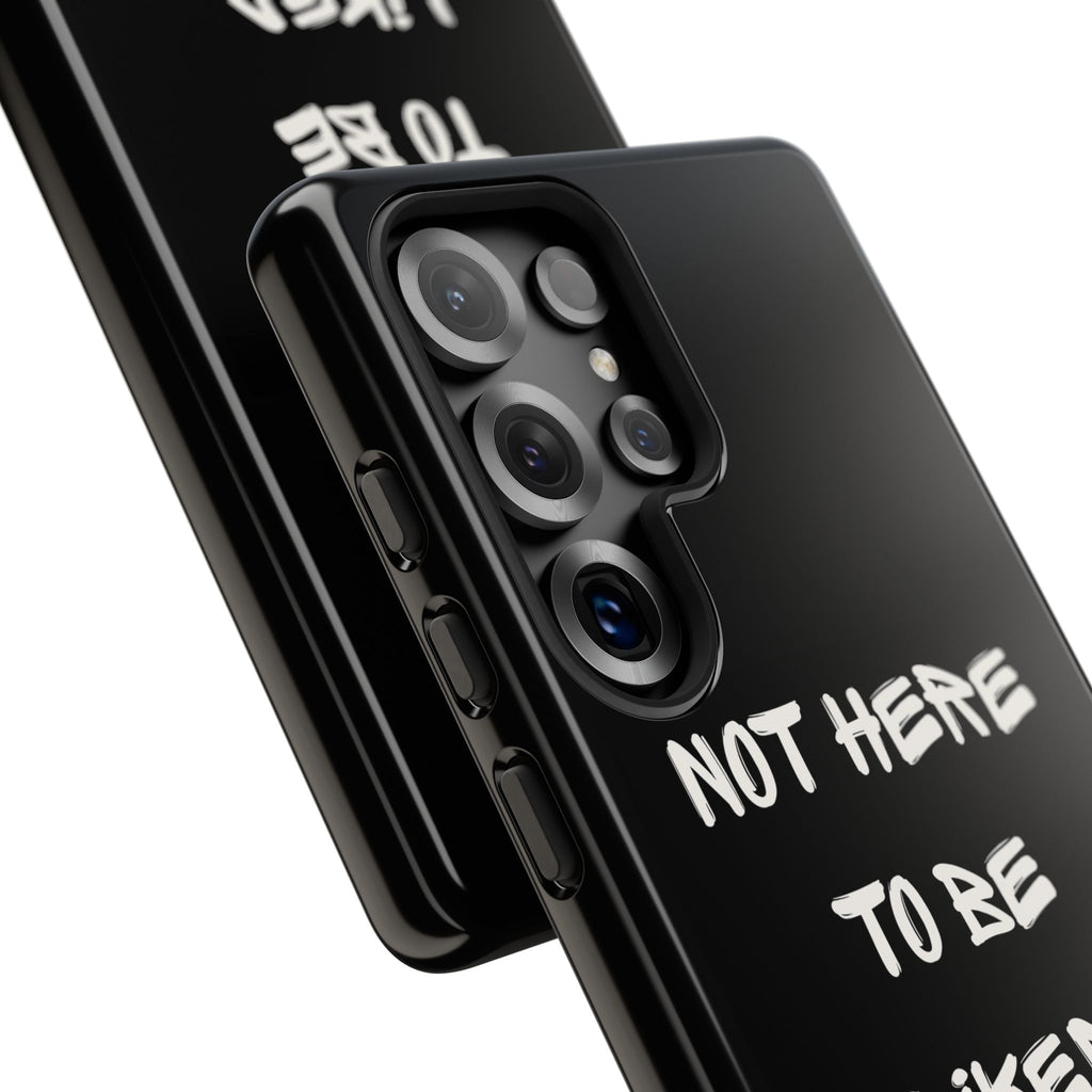 Phone Case — "Not Here to Be Liked" Matte Black Protective Cover