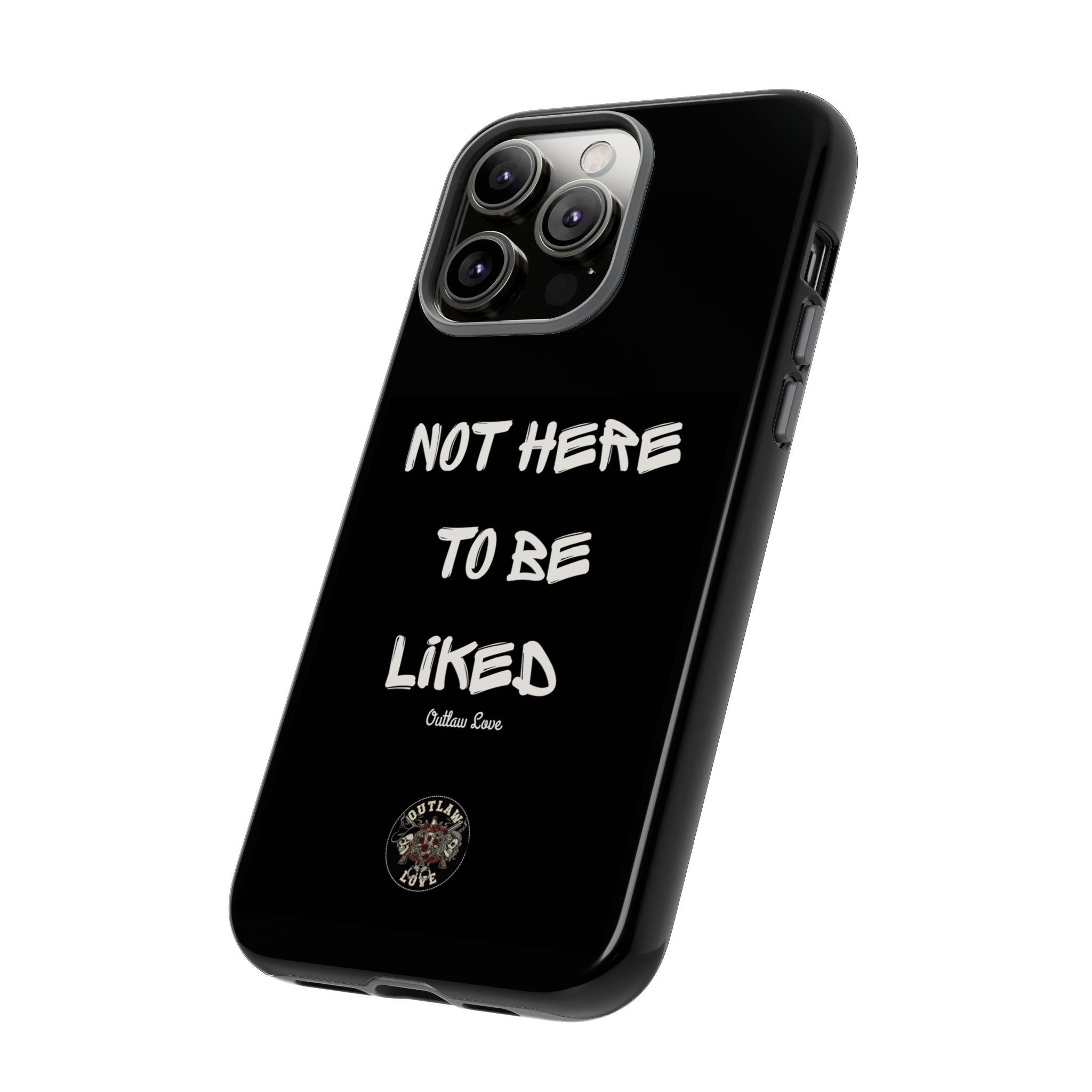 Phone Case — "Not Here to Be Liked" Matte Black Protective Cover