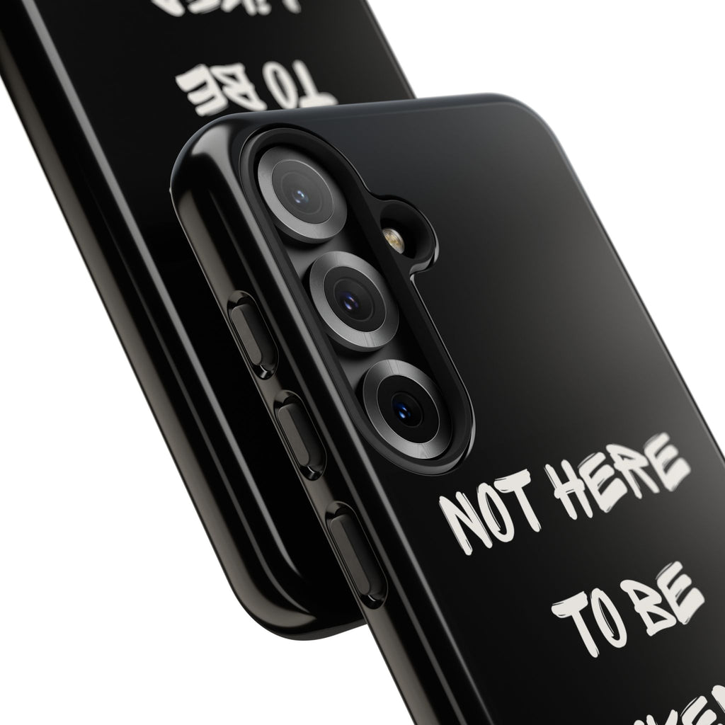 Phone Case — "Not Here to Be Liked" Matte Black Protective Cover