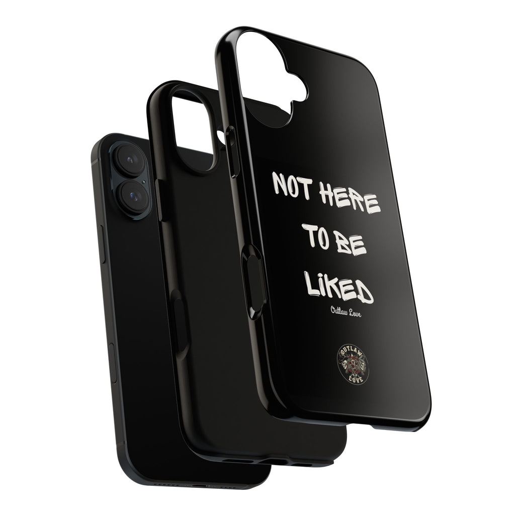 Phone Case — "Not Here to Be Liked" Matte Black Protective Cover
