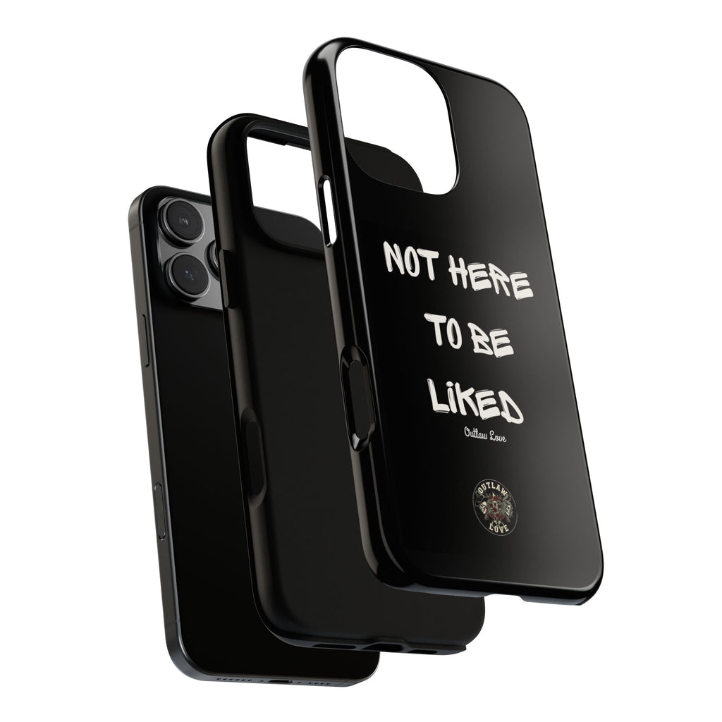 Phone Case — "Not Here to Be Liked" Matte Black Protective Cover
