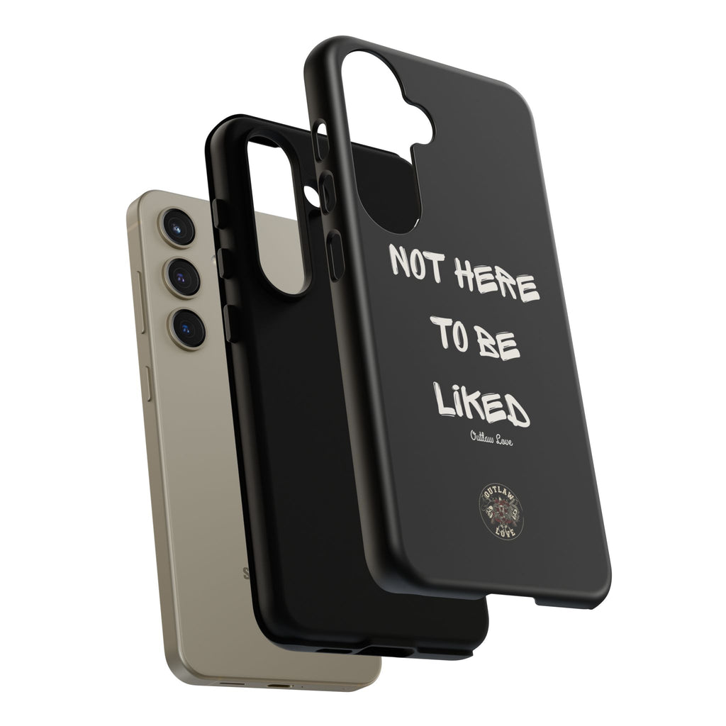 Phone Case — "Not Here to Be Liked" Matte Black Protective Cover