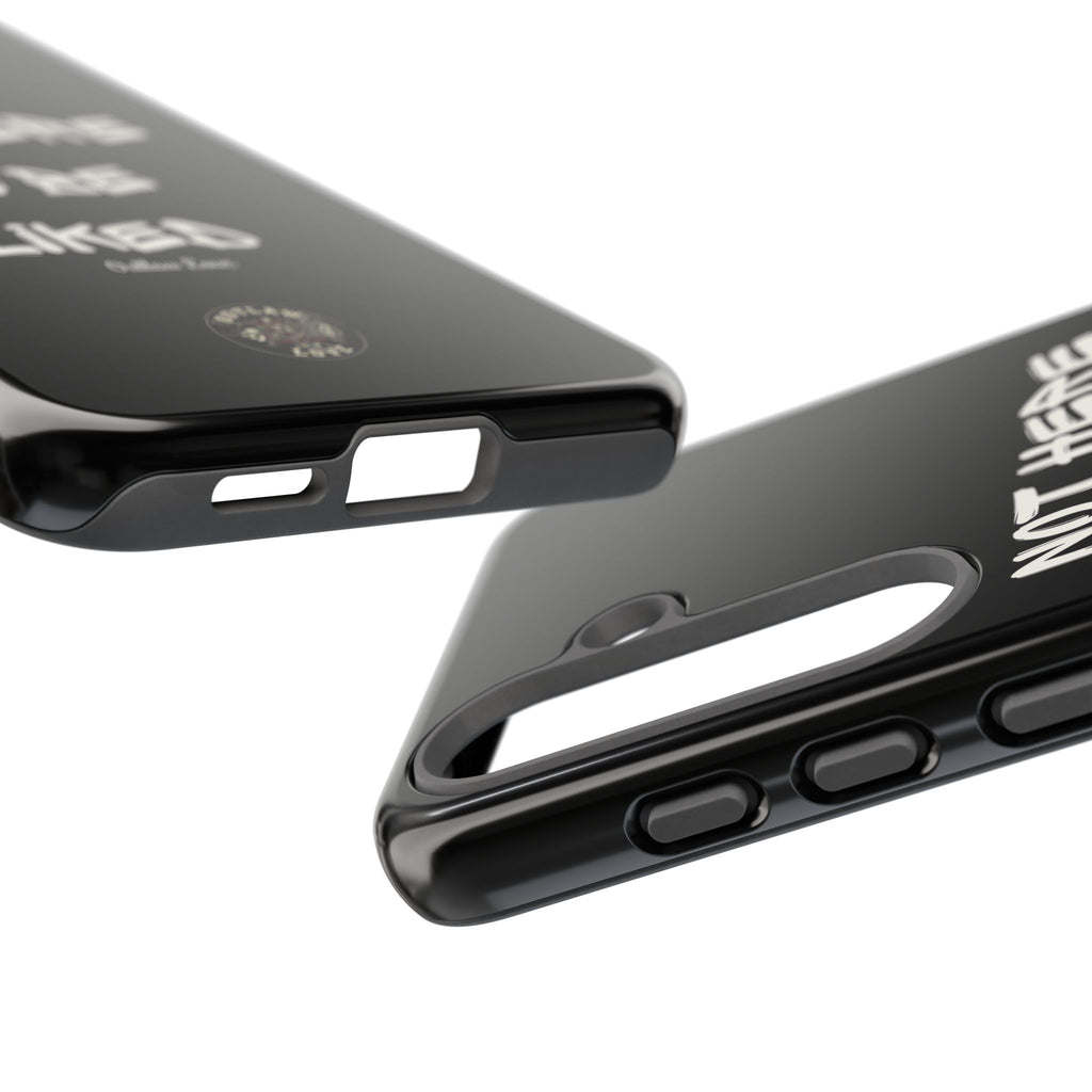 Phone Case — "Not Here to Be Liked" Matte Black Protective Cover
