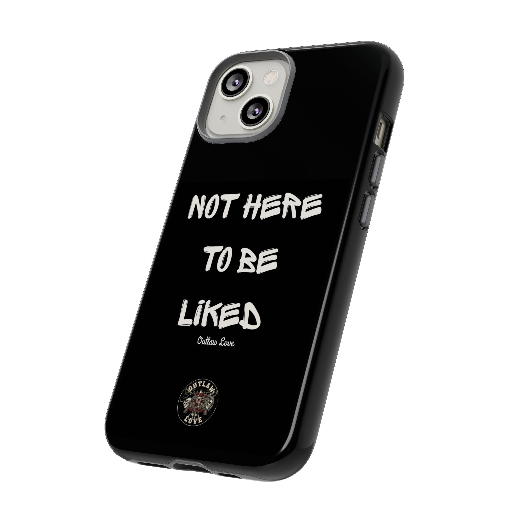 Phone Case — "Not Here to Be Liked" Matte Black Protective Cover