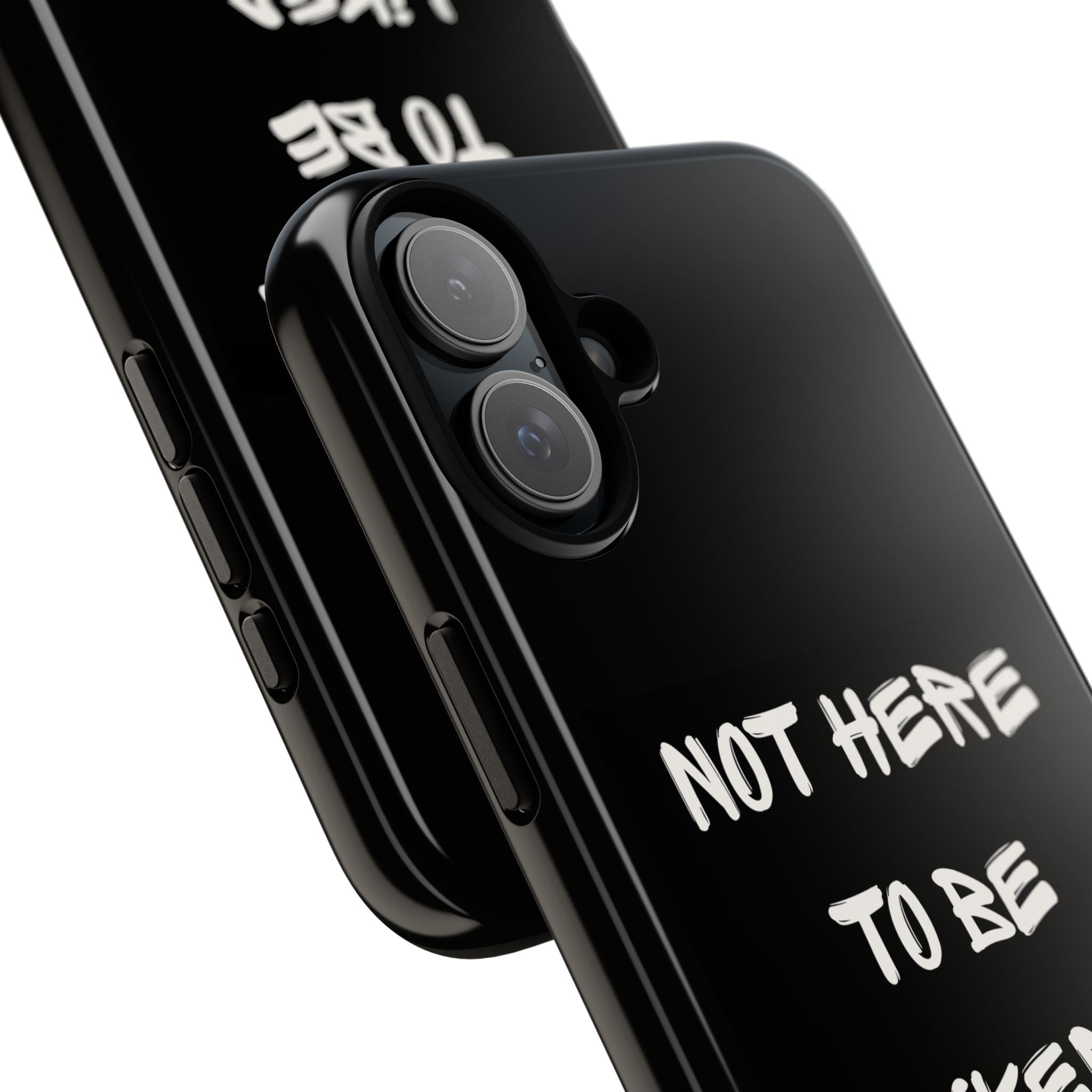 Phone Case — "Not Here to Be Liked" Matte Black Protective Cover