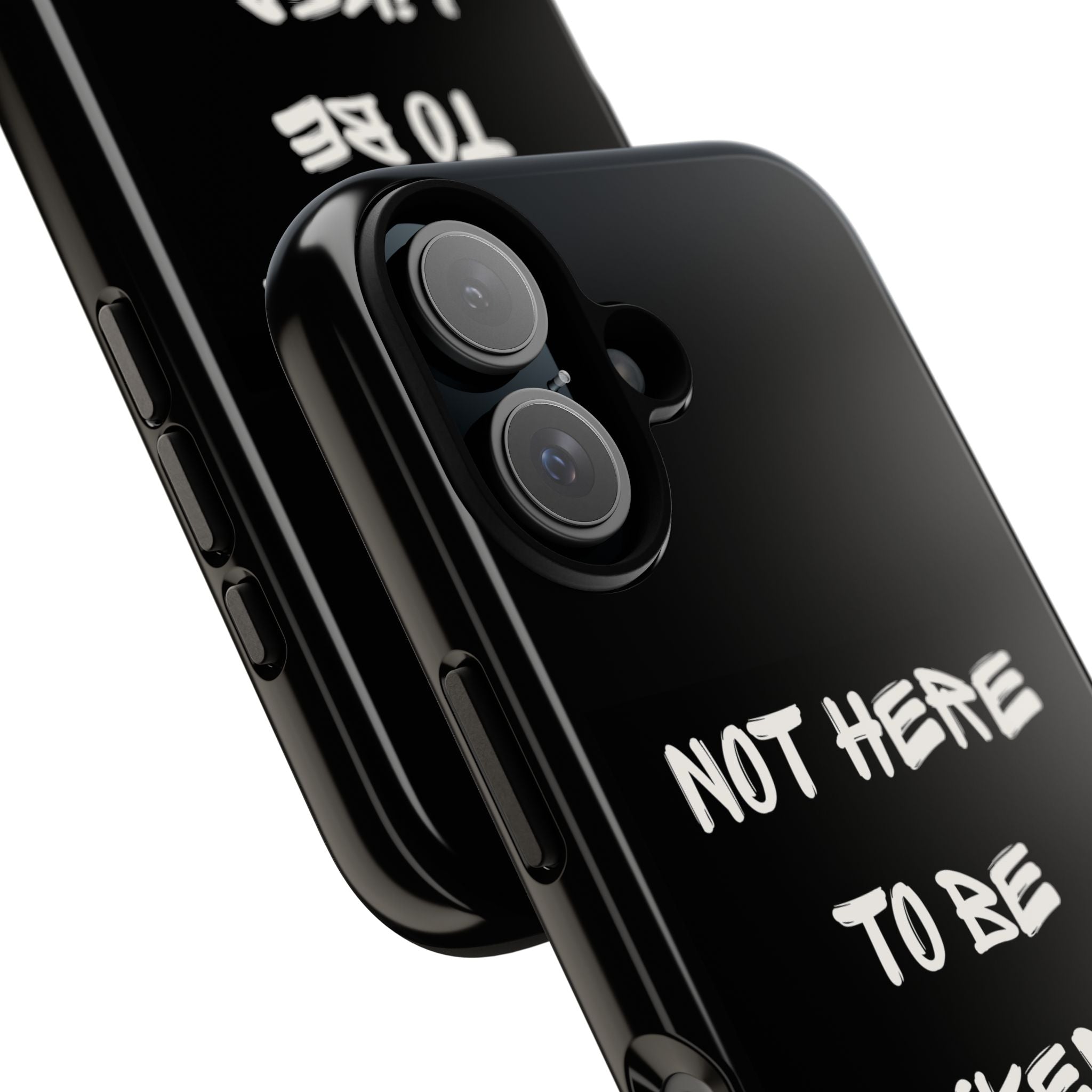 Phone Case — "Not Here to Be Liked" Matte Black Protective Cover