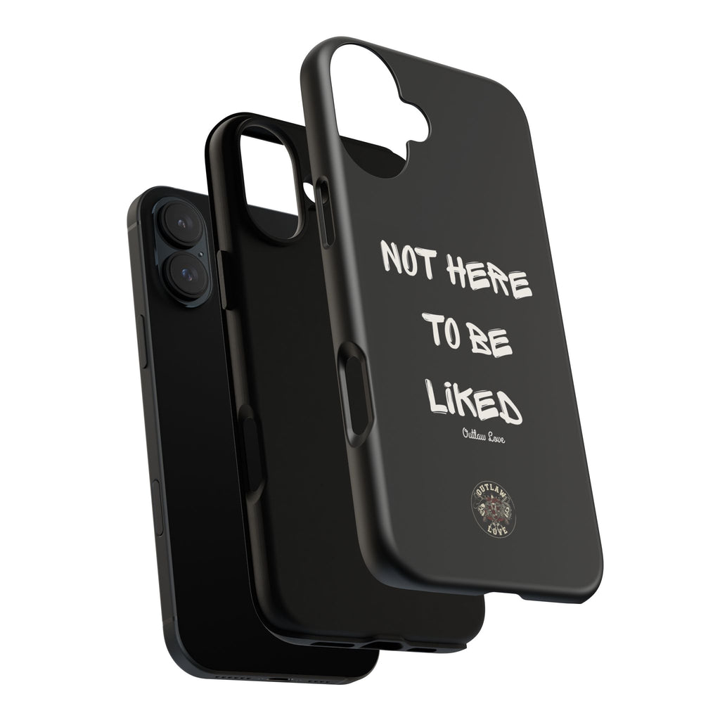 Phone Case — "Not Here to Be Liked" Matte Black Protective Cover