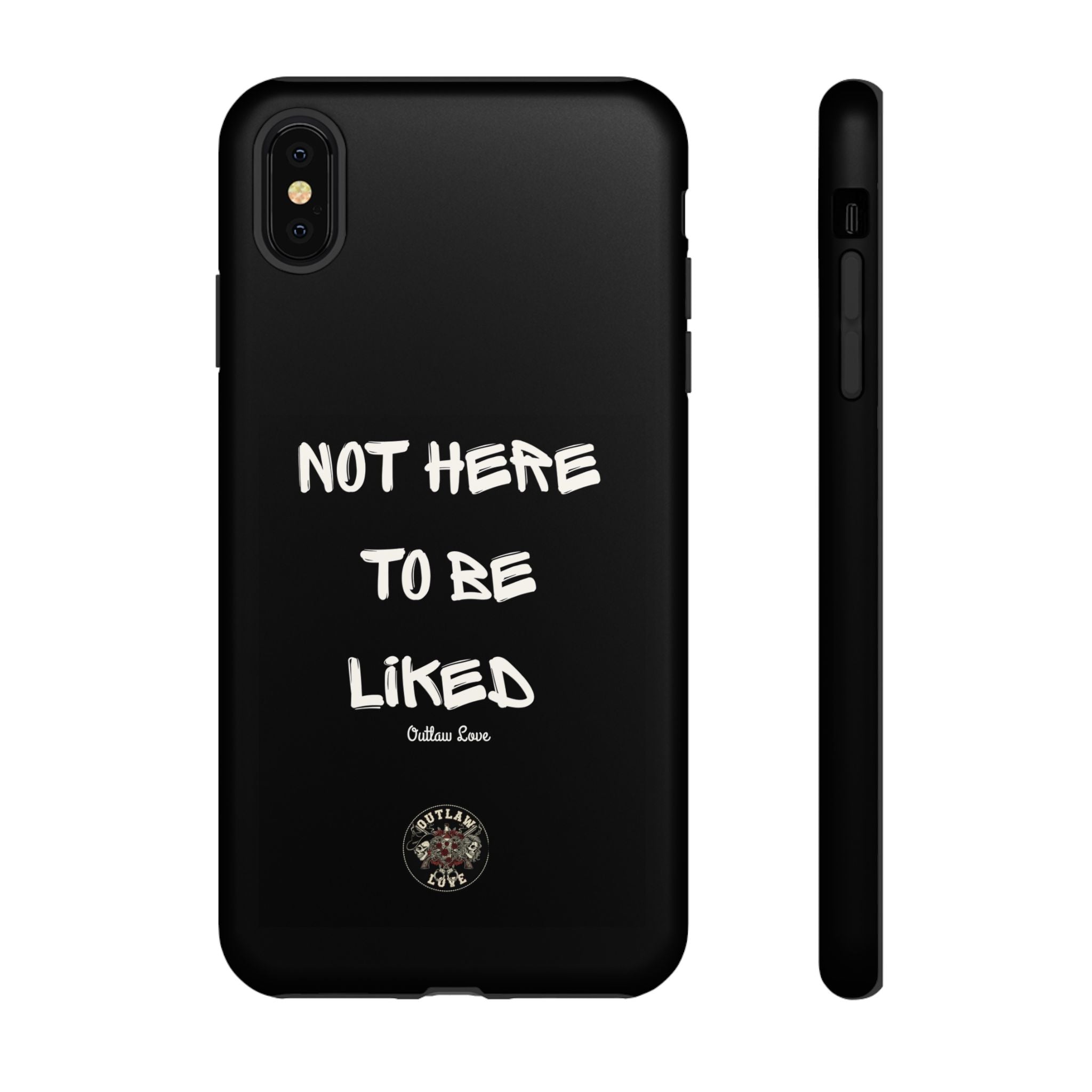 Phone Case — "Not Here to Be Liked" Matte Black Protective Cover