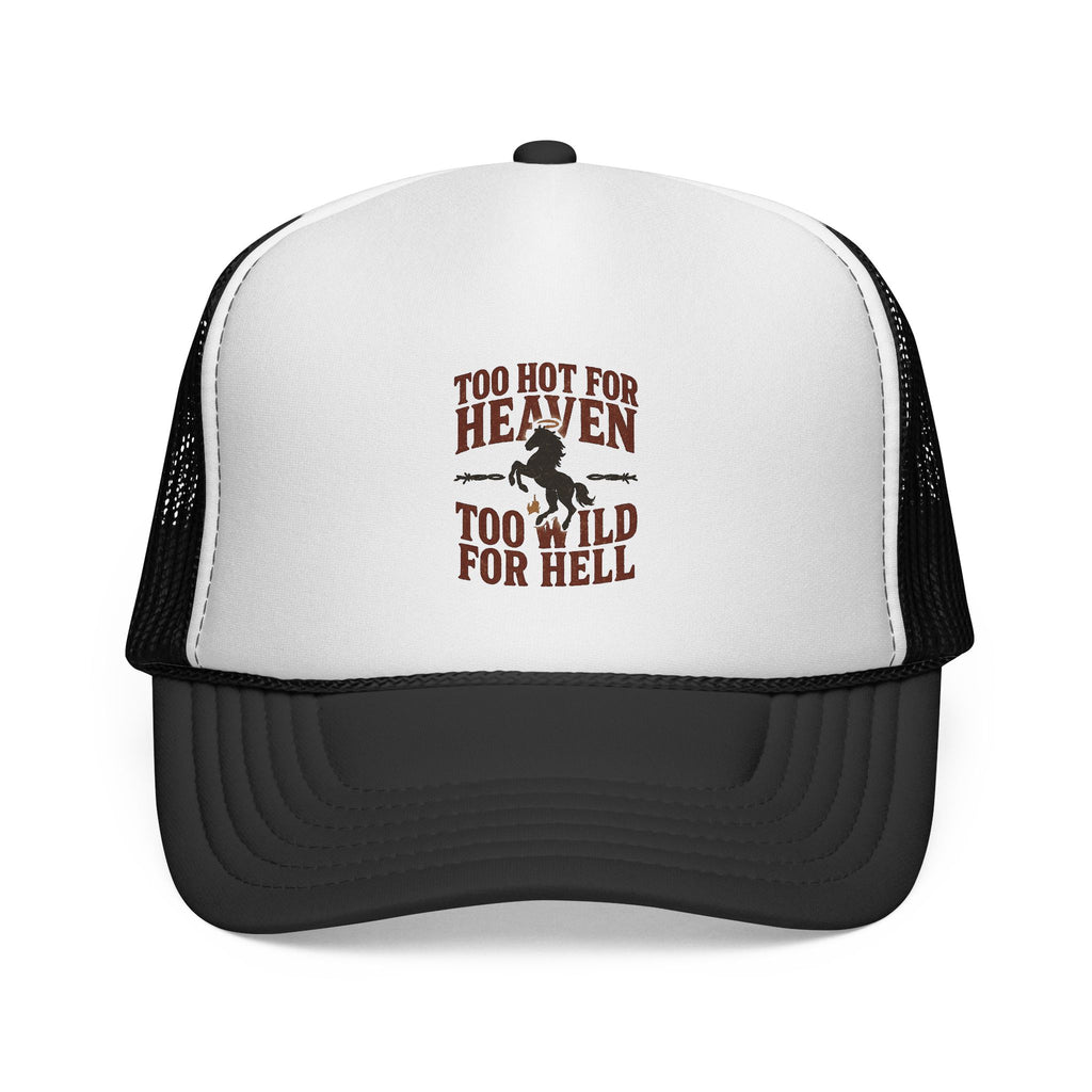 Too Hot for Heaven Too Wild for Hell Trucker Cap — Outlaw Love Embroidered Hat
