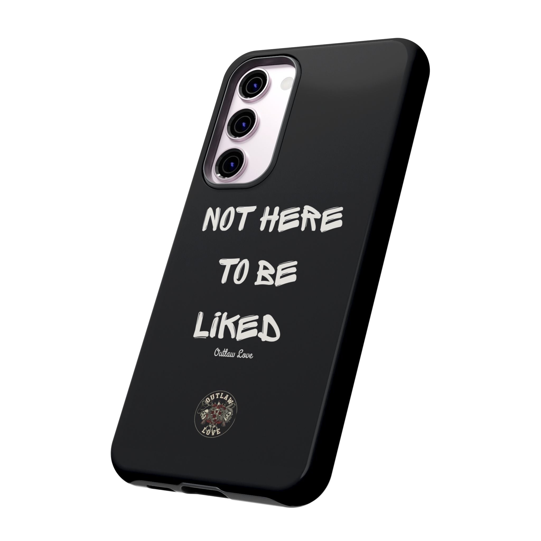 Phone Case — "Not Here to Be Liked" Matte Black Protective Cover