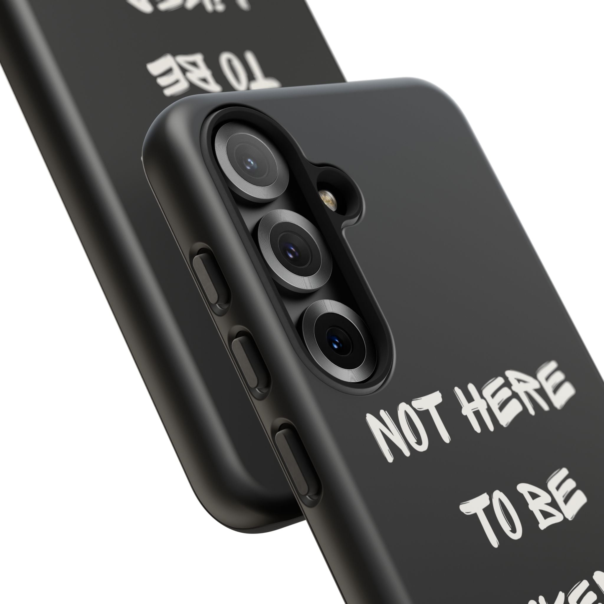 Phone Case — "Not Here to Be Liked" Matte Black Protective Cover